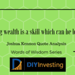 Building wealth is a skill which can be learned. Joshua Kennon Quote Analysis. Words of Wisdom series with green background.