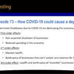 Podcast Episode 73 summary on How COVID-19 could cause an economic depression. Discussion of first second and third order effects.
