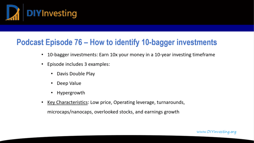 Podcast episode 76 summary on How to identify 10-bagger investments which are stocks that go up 1000% over a 10-year time frame.