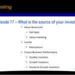 Podcast episode 77 summary answering the question: What is the source of your investing return? Key answers include: mean reversion, inertia, and future business performance.