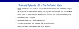 Podcast Episode 103 The Deflation Myth. It is commonly accepted that inflation is good and deflation is bad. This philosophy is counter to the true economic outcomes for individuals.