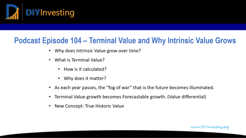 Podcast Episode 104 Terminal Value and Why Intrinsic Value Grows. There is a value differential between terminal value growth rates and forecasted growth rates.