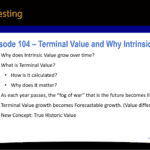 Podcast Episode 104 Terminal Value and Why Intrinsic Value Grows. There is a value differential between terminal value growth rates and forecasted growth rates.
