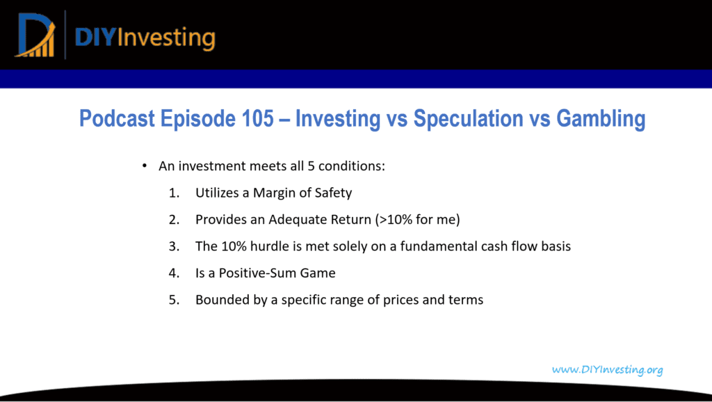 Podcast Episode 105 Investing vs Speculation vs Gambling. Investments must be 5 conditions