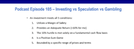 Podcast Episode 105 Investing vs Speculation vs Gambling. Investments must be 5 conditions